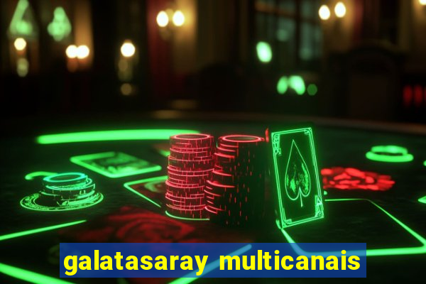 galatasaray multicanais